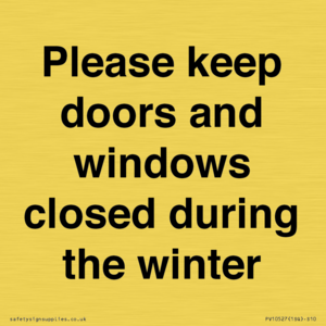 Please keep doors and windows closed during the winter